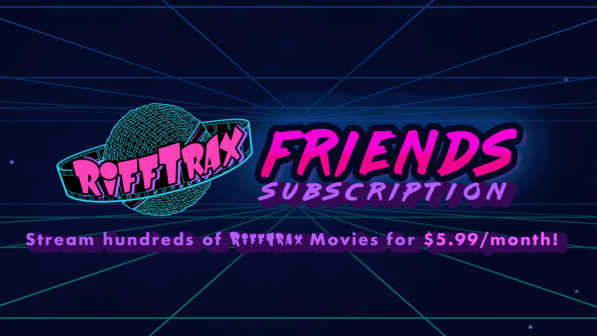 Ready go to ... https://rifftrax.com/friends [ Subscribe]